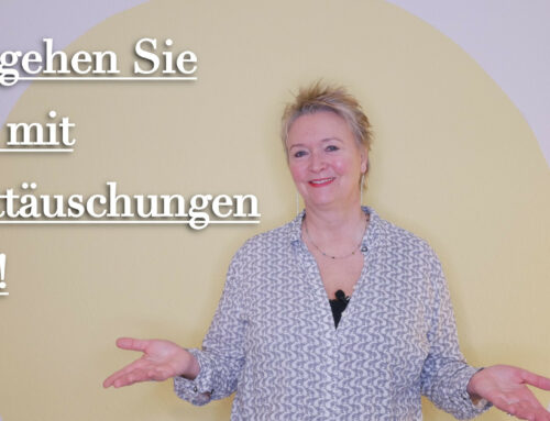 So gehen Sie gut mit Enttäuschungen um!